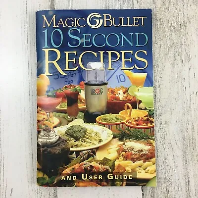 2003 Magic Bullet 10 Second Recipes User Guide Instruction Book • $9.99