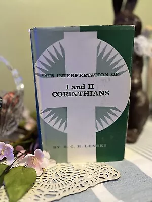 THE INTERPRETATION OF CORINTHIANS 1 & 2 Copyright 1963 HC By R.C.H. LENSKI • $35.55