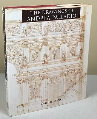 The Drawings Of Andrea Palladio By Douglas Lewis 2000 Hardcover W/DJ Illust. • $39.99