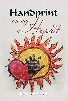 Handprint On My Heart.by Recore  New 9781475967067 Fast Free Shipping<| • $65.04