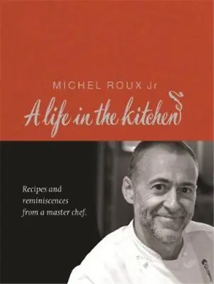 Michel Roux: A Life In The Kitchen Michel Roux Jr Used; Good Book • £3.68
