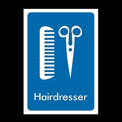 Hairdresser Plastic Sign OR Sticker - A6 A5 A4 (INFO57) • £1.29