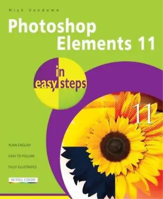 £3.58 • Buy Photoshop Elements 11 In Easy Steps, Vandome, Nick, Used; Good Book