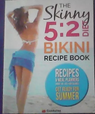 The Skinny 5:2 Diet Bikini Recipe Book - CookNation (Paperback) - NEW • $12.98