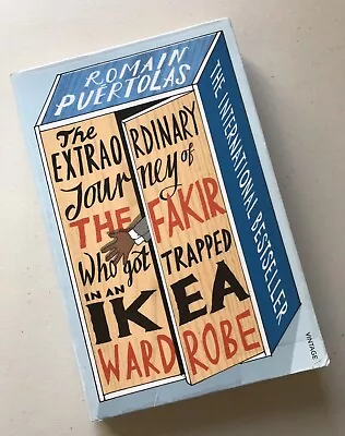 The Extraordinary Journey Of The Fakir Who...Ikea Wardrobe By Romain Puertolas • $19.95