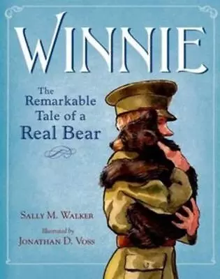 Winnie: The True Story Of The Bear Who Inspired Winnie-the-Pooh By Sally M. Walk • £20.99