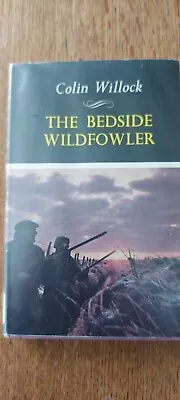 Wildfowling Book- The Bedside Wildfowler : Colin Willock • £13.99