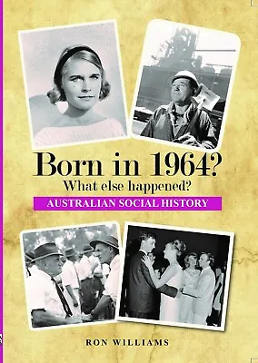 BORN IN 1964?....Birthday Book....Australian Social History...Oz 1964 Year-book  • $21.99