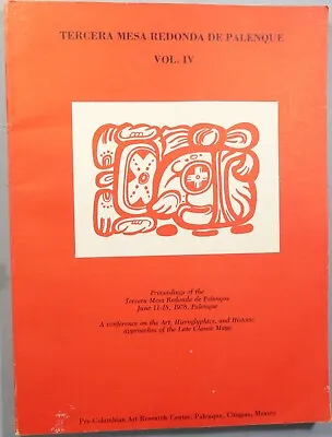 1978 Proceedings On Lata Classic Maya Culture -Tercera Mesa Redonda De Palenque • $9.99