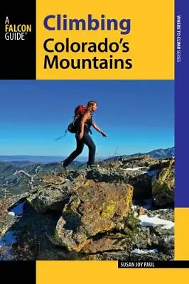 Climbing Colorado's Mountains (Climbing Mountains Series) By Paul Susan Joy Go • $4.70