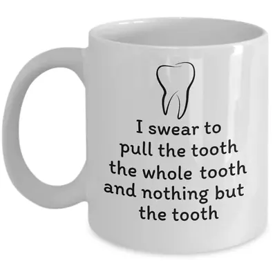 £18.32 • Buy Funny Dentist Pledge Joke Mug - I Swear To Pull The Tooth Dentistry Dental Gift