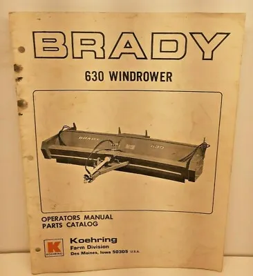 $11.99 • Buy Brady (koehring Farm Division) 630 Windrower Operators Manual Parts Catalog