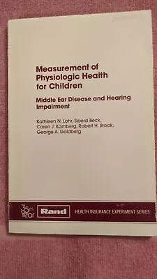 MEASUREMENT OF PHYSIOLOGIC HEALTH FOR CHILDREN: Middle Ear Disease...PB 1984 • $10
