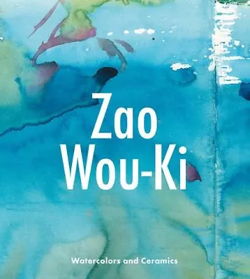 Zao Wou-Ki: Watercolors And Ceramics By Chazal • $41.99