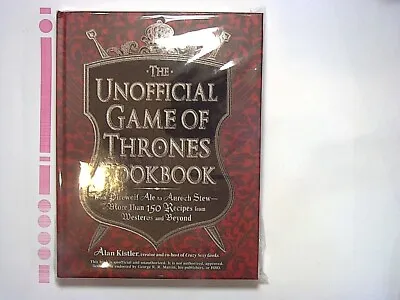 Alan Kistler - The Unofficial Game Of Thrones Cookbook Hardcover New • £19.99