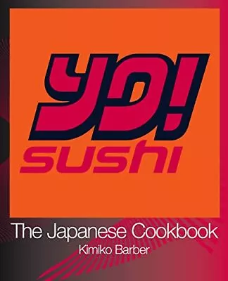 YO Sushi: The Japanese Cookbook By Barber Kimiko Paperback Book The Cheap Fast • £3.59