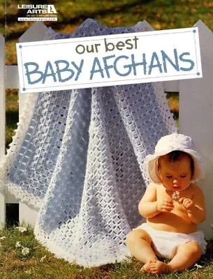 Leisure Arts Our Best Baby Afghans 54 Pretty Designs 127-pages • $6.99