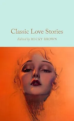 Classic Love Stories | Macmillan Collector's Library | Hardback • £9.85