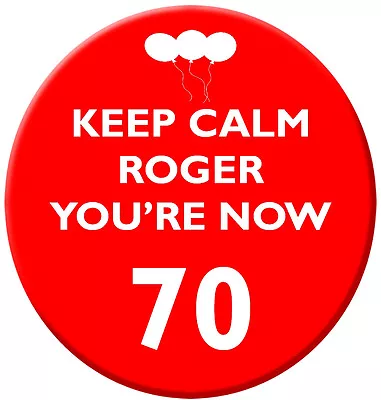 Keep CALM 'Personalised' 70th Red Birthday Badge - 59mm Button Badge - Gift! • £2.39