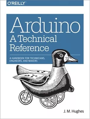 Arduino: A Technical Reference: A Handbook For Technicians Engineers And Maker • $33.46