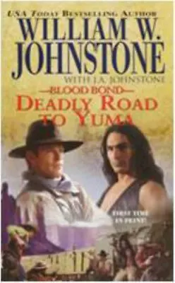 Blood Bond 13: Deadly Road To Yuma By Johnstone William W. • $3.10