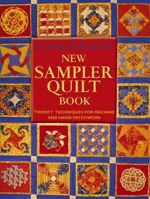 Lynne Edwards' New Sampler Quilt Book: Twenty Tec... By Edwards Lynne Paperback • £3.49