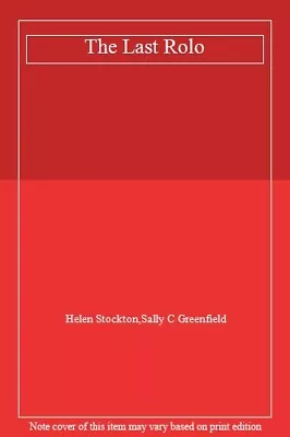 The Last Rolo By Helen StocktonSally C Greenfield • £2.76