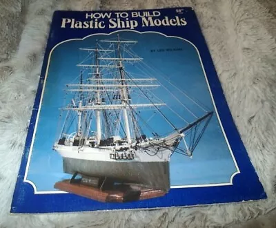 How To Build Plastic Ship Models ~ Lester Wilkins ~ 1980 • $13.50