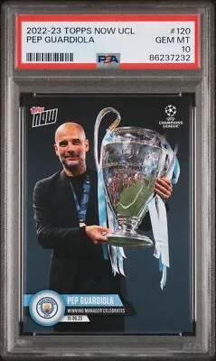 PEP GUARDIOLA * PSA 10 * 2022-23 TOPPS NOW WINNING MANAGER W/ UCL TROPHY #120 • $69.99