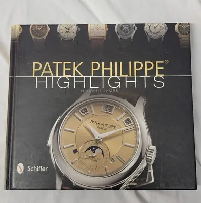 Patek Philippe Highlights By James Herbert (2013 Hardcover) • $12