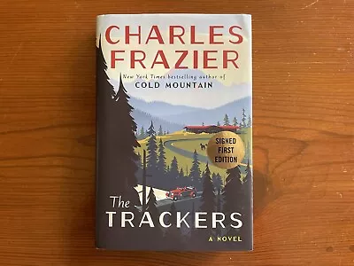 SIGNED 1st Printing - The Trackers : A Novel By Charles Frazier (2023 HC DJ) • $36