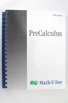MATH U SEE PRECALCULUS SOLUTIONS Steven Demme Trigonometry 2005 • $15.99