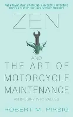 Zen And The Art Of Motorcycle Maintenance: An Inquiry Into Values - GOOD • $5.14