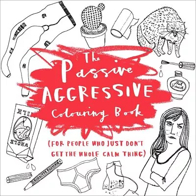 The Passive-Aggressive Colouring Book By Charlotte Farmer Paperback • $9