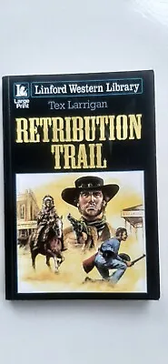 Retribution Trail By Tex Larrigan 2001 Pb Linford Western Library Vgc • £3