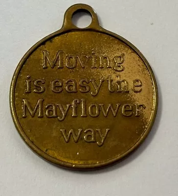 Moving Is Easy The Mayflower Way Advertising 1” Wide Medallion Medal • $3.99