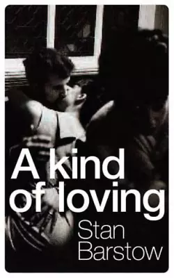 A Kind Of Loving Stan Barstow Used; Good Book • £3.52