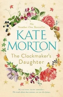 The Clockmaker's Daughter By Kate Morton • £3.50