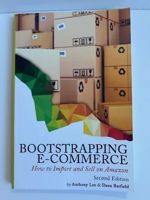 Bootstrapping E-Commerce-How To Import And Sell On Amazon-2nd Edition-Like New  • $2.95