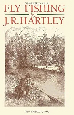 Fly Fishing: Memories Of Angling Days Hartley J. R. Used; Good Book • £8.74