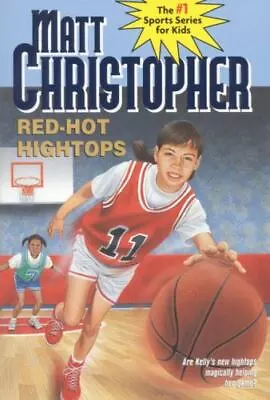 Red-Hot Hightops; Matt Christopher S- 9780316140898 Paperback Matt Christopher • $4.33