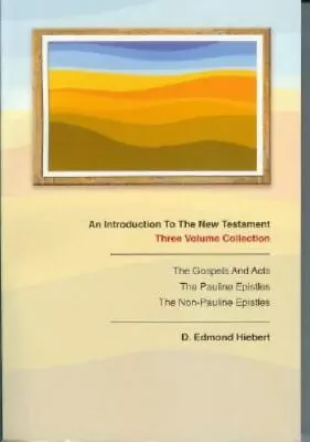 An Introduction To The New Testament: Three Volume Collection By Hiebert D. Ed • $17.78