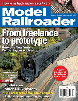 Model Railroader Magazine March 2012 From Freelance To Prototype • $7