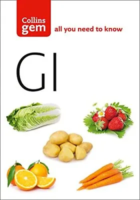 GI: How To Succeed Using The Glycemic Index Diet (Collins Gem) Paperback Book • £3.49