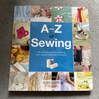 £0.99 • Buy A-Z Of Sewing: The Ultimate Guide For Everyone From Sewing Beginners To Experts