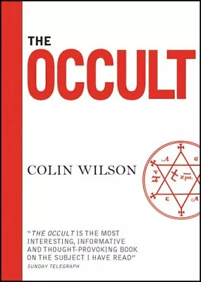 The Occult: The Ultimate Book For Those Who Would W... By Colin Wilson Paperback • £17.99