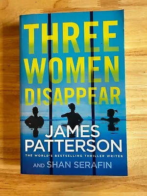 $10.53 • Buy THREE WOMEN DISAPPEAR - James Patterson (Paperback, 2020)