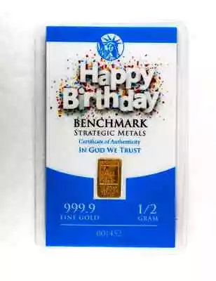 *HAPPY BIRTHDAY W/Gold! 1/2 Gram .999 24KT Gold Bar-Assayed Benchmark S. Metals • $72.95