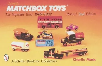 Lesney's Matchbox*r Toys: The Superfast Years 1969-1982 By Mack Charlie • $16.15