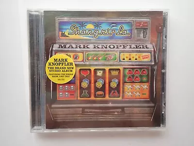 Mark Knopfler - Shangri - La  Cd 2004 Eu • £6.17